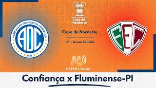 CONFIANÇA X FLUMINENSE-PI - COPA DO NORDESTE 2026 -  #aovivo