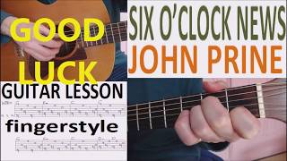 SIX O&#39;CLOCK NEWS - JOHN PRINE fingerstyle GUITAR LESSON