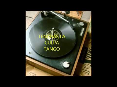 ENRIQUE "MINOTTO" DI CICCO - ANTONIO BUGLIONE - TENDRAS LA CULPA - TANGO - 1930