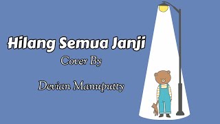Download lagu Hilang Semua Janji - Cover By Devian Manuputty (Lirik) mp3