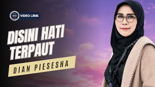 Download lagu Dian Piesesha - Disini Hati Terpaut [Video Lirik] mp3