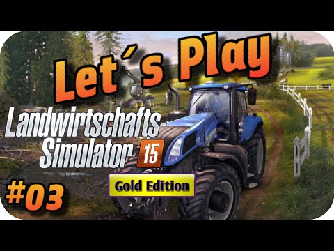 Let´s Play ☆ LS15 Gold Edition ☆ #03 "Bescheidener anfang" [German|Deutsch][HD+] 60p