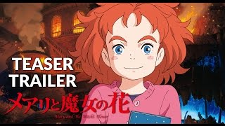 Mary and The Witch's Flower Teaser Trailer (Official) Studio Ponoc