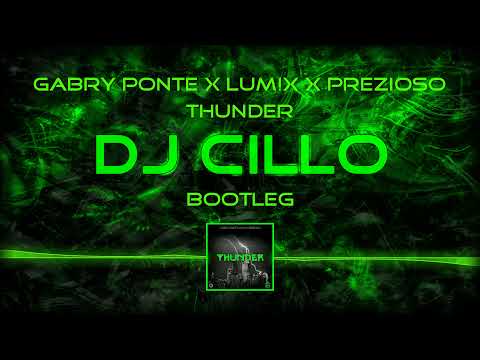 Gabry Ponte x LUM!X x Prezioso - Thunder (Dj Cillo Bootleg)