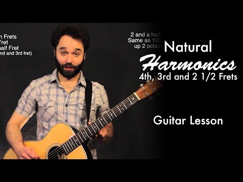 Natural Harmonics | 4th 3rd and 2 and a half frets