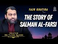 The Story of Salman al-Farsi | EPIC Masjid | Shaykh Dr Yasir Qadhi
