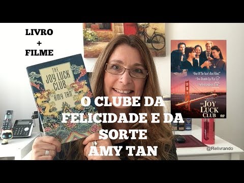 O Clube da Felicidade e da Sorte - Amy Tan