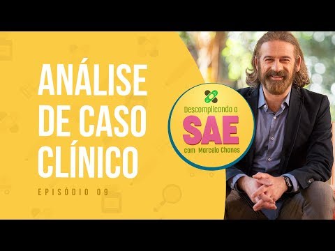 Hora de partir para um caso clínico! | Descomplicando a SAE - Ep. 9