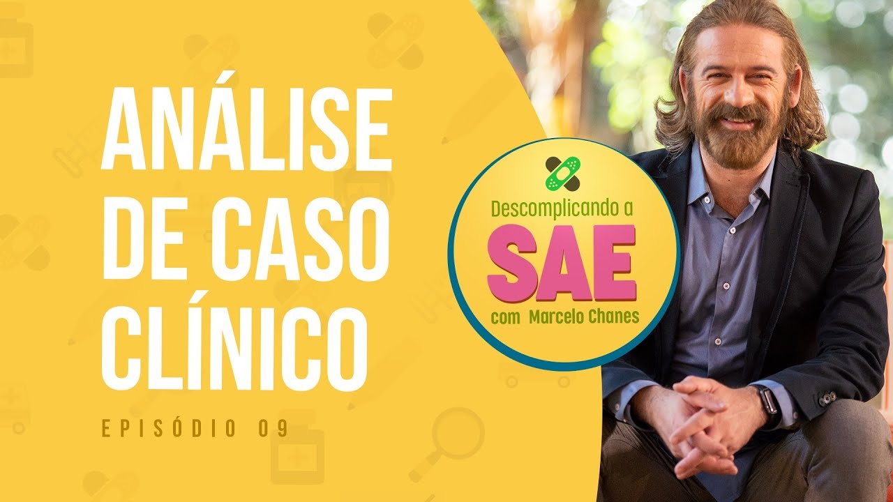 Hora de partir para um caso clínico! | Descomplicando a SAE - Ep. 9