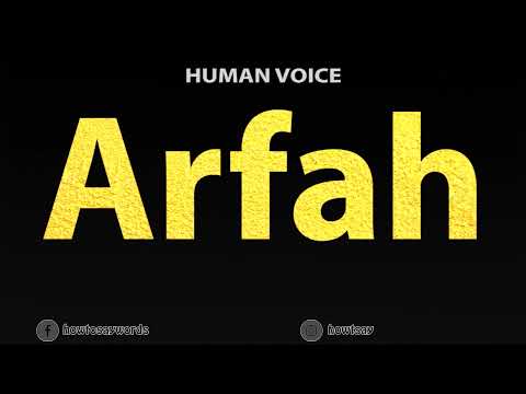 How To Pronounce Arfah