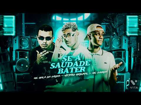 🔵 VITINHO ORIGINAL, MC BALA DA TROPA E MC TAIRON - SE A SAUDADE BATER - REMIX BREGA FUNK