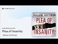 Plea of Insanity by Jilliane Hoffman · Audiobook preview