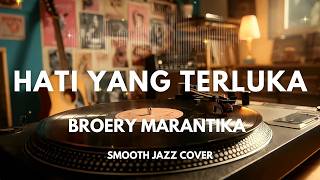 Download lagu Hati Yang Terluka - Broery Marantika | Smooth Jazz Cover by The Vinyl mp3
