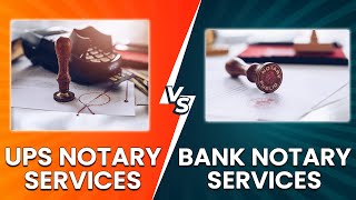 UPS Notary Services vs Bank Notary Services - How To Tell Their Differences