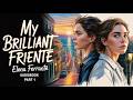 My Brilliant Friend Part 1 by Elena Ferrante | A Story of Friendship, Rivalry & Ambition | Audiobook