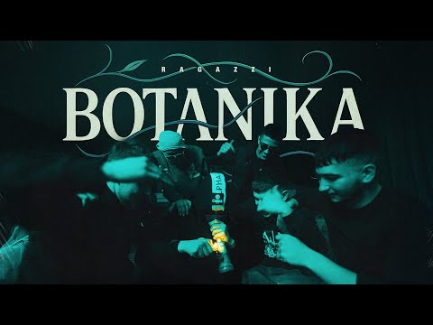 Ragazzi - Botanika (Official Video)