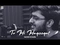 Tu Hi Haqeeqat Sachin Khaira Unplugged Cover Tum Mile Emraan Hashmi Soha