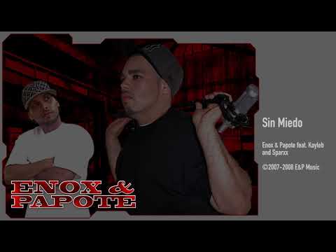 Enox & Papote - Sin miedo feat. Kayleb and Sparxx (2007-2008)
