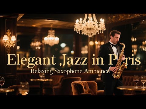 Elegant Jazz Saxophone in Paris Bar – Relaxing Background Music for Stress Relief & Focus