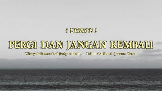 Download lagu Pergi Dan Jangan Kembali - Vicky Salamor feat Justy Aldrin, Toton Caribo & Jacson Zeran { LIRIK } mp3