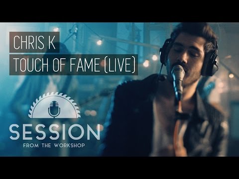 Chris K - Touch of Fame // Session from the Workshop