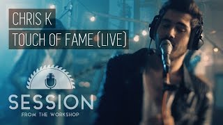 Chris K - Touch of Fame // Session from the Workshop