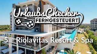 5☀ Riolavitas Resort & Spa | Türkische Riviera | UrlaubsChecker ferngesteuert