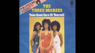 The Three Degrees - Take Good Care Of Yourself - 1975