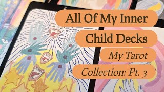 All My Inner Child Decks 💝 (My Tarot Collection 2025: Pt. 3)