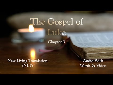 The Gospel of Luke, Chapter 3 - Holy Bible (NLT) - Audio with Words & Video