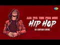 Aaja Piya Tohe Pyar Doon Hip Hop Mix DJ Aryan Gore Baharon Ke Sapne Old Romantic Song
