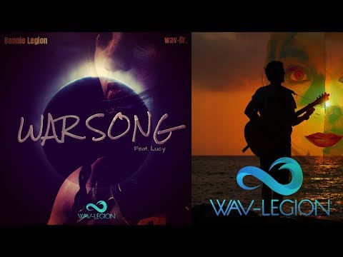 Wav-Legion - War Song Feat. Lucy (Original Song)