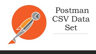 Postman Tutorial 2022 | Using CSV Data Set in Postman