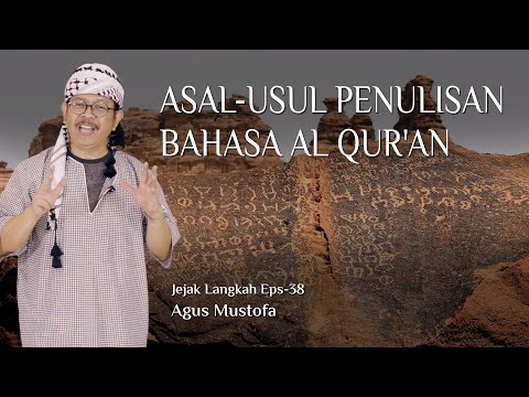 Jejak Langkah eps. 38 - ASAL USUL PENULISAN BAHASA AL QUR'AN
