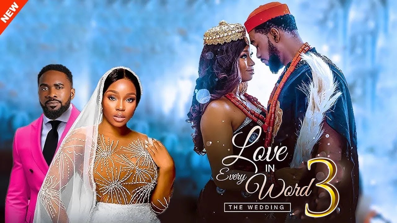 LOVE IN EVERY WORD 3 - THE WEDDING  (THE END)- UZOR ARUKWE, BAMBAM,| 2025 LATEST Nigerian Movies