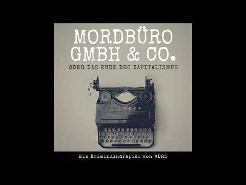 Mordbüro GmbH & Co  Das Ende des Kapitalismus Hörspiel Krimi