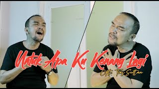 Download lagu UNTUK APA KU KENANG LAGI || TIAS SULTAN mp3