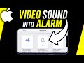 How to Make Any Video Sound Your Alarm on iPhone