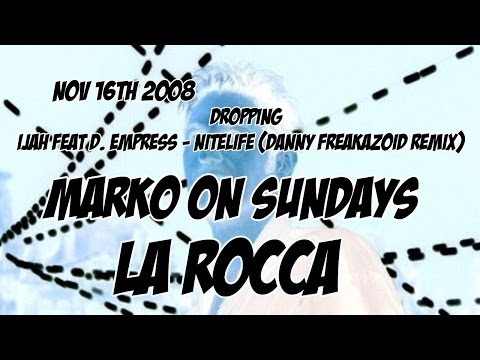 LA ROCCA BELGIUM // MARKO ON SUNDAYS // DROPPING IJAH - NITELIFE // MARCH 23rd 2008