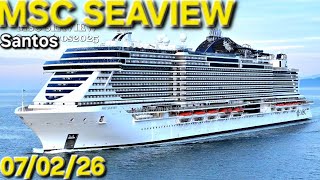 MSC SEAVIEW cruzeiro ship 07/02/26  navio  Santos Buzios Salvador @cruzeiros2025  maior