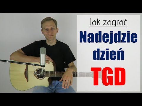 #262 Jak zagrać na gitarze Nadejdzie dzień (Wszyscy ludzie klaszczą w dłonie) - TGD - JakZagrac.pl