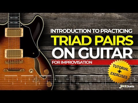 Introducing triad pairs on Guitar