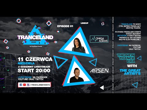 TRANCELAND Episode 01 by Freshland Events with Moniqa Adams & Arsen.