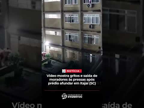 Vídeo mostra gritos e saída de moradores às pressas após prédio afundar em Itajaí (SC)