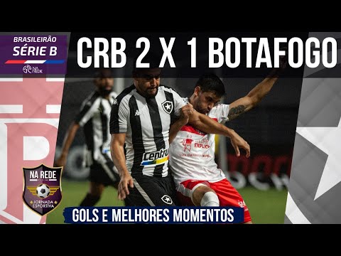 CRB 2 X 1 BOTAFOGO - GOLS E MELHORES MOMENTOS DA VIRADA - SÉRIE B