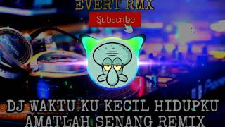Download lagu Dj Waktu Ku Kecil Hidupku Amatlah Senang Remix | Evert Rmx mp3 Download lagu Dj Waktu Ku Kecil Hidupku Amatlah Senang Remix | Evert Rmx mp3
