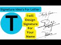 T Signature Style | Signature Ideas for Letter T | T Name signatures