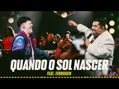 Marquinhos Sensação e Ferrugem - Quando o sol nascer (Pintando o Samba de Prateado)