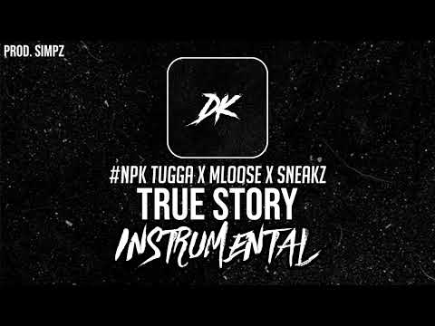 #NPK Tugga x MLoose x Sneakz - True Story (Instrumental)