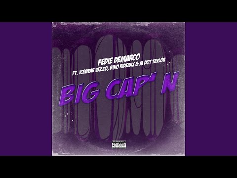 Big Cap'N (feat. Icewear Vezzo, M Dot Taylor & Bino Rideaux)